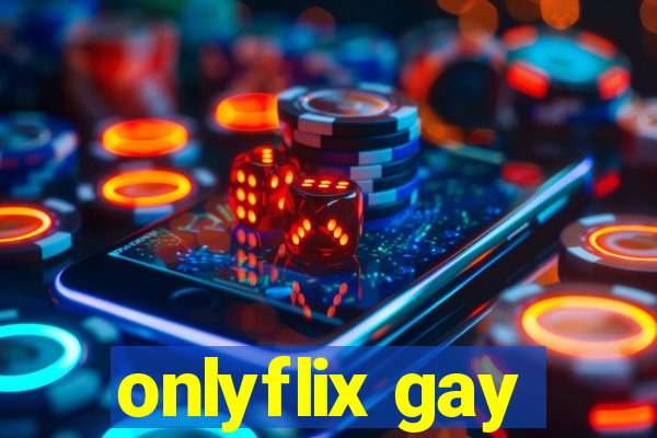 onlyflix gay